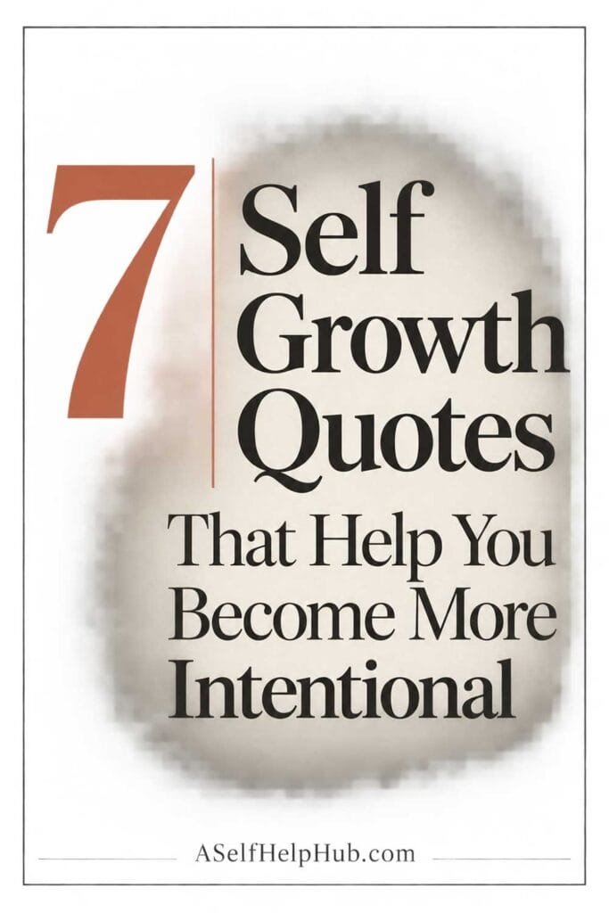 7 Self Growth Quotes That Help You Become More Intentional
