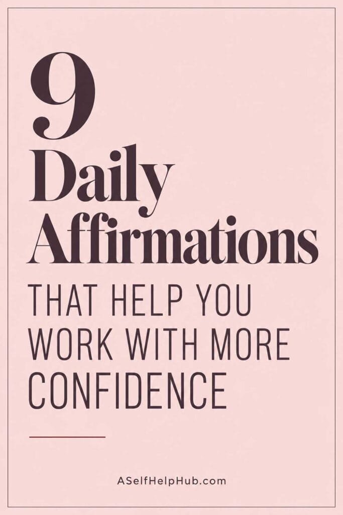 9 Daily Affirmations That Help You Work With More Confidence