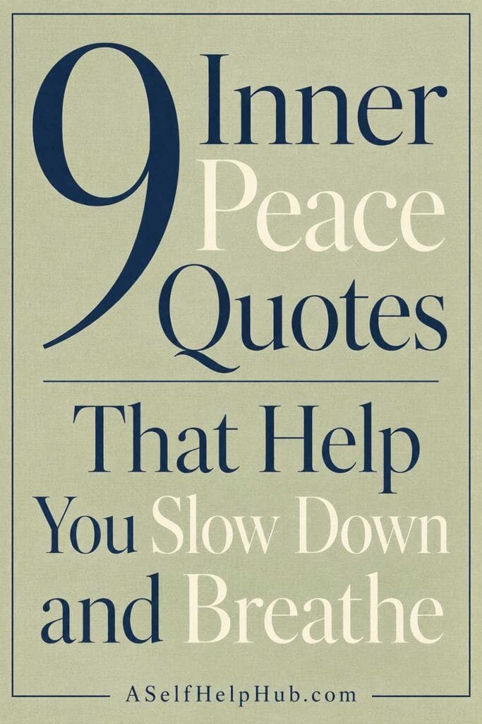 9 Inner Peace Quotes That Help You Slow Down and Breathe