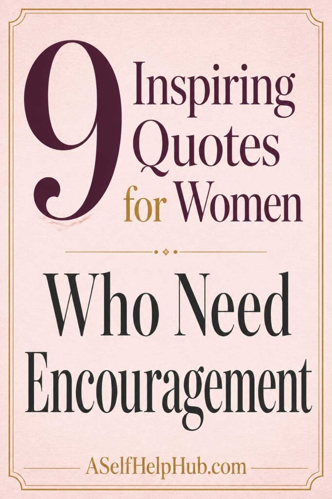 9 Inspiring Quotes for Women Who Need Encouragement