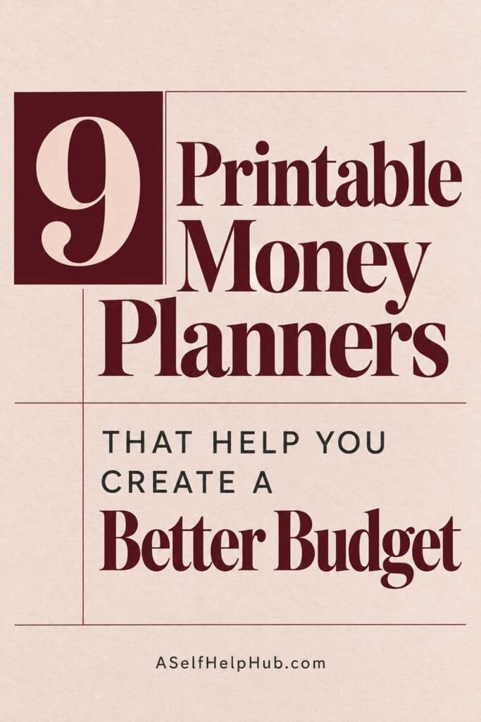 9 Printable Money Planners That Help You Create a Better Budget