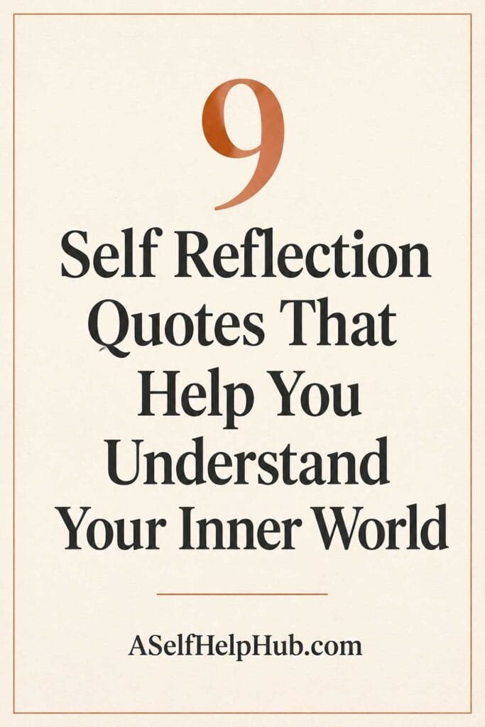 9 Self Reflection Quotes That Help You Understand Your Inner World