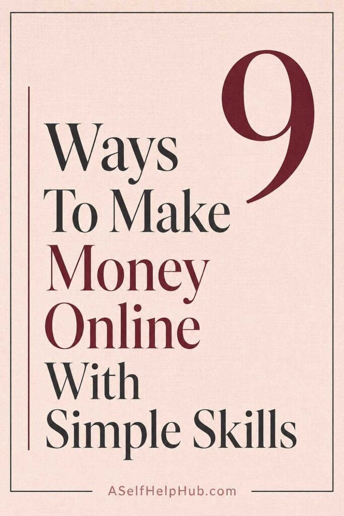 9 Ways To Make Money Online With Simple Skills