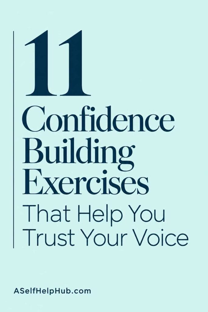 11 Confidence Building Exercises That Help You Trust Your Voice