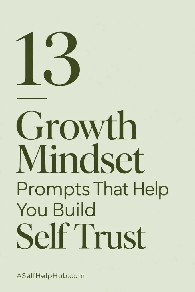 13 Growth Mindset Prompts That Help You Build Self Trust