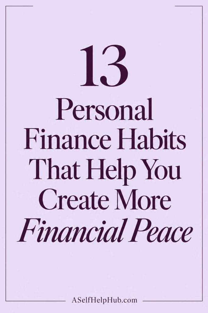 13 Personal Finance Habits That Help You Create More Financial Peace