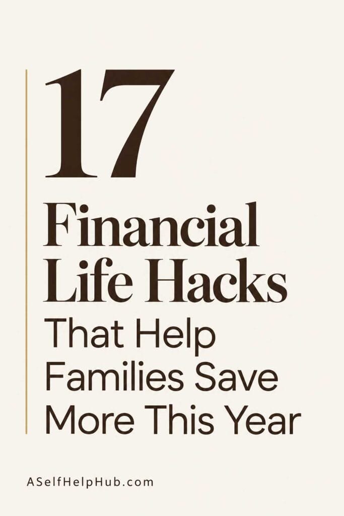 17 Financial Life Hacks That Help Families Save More This Year