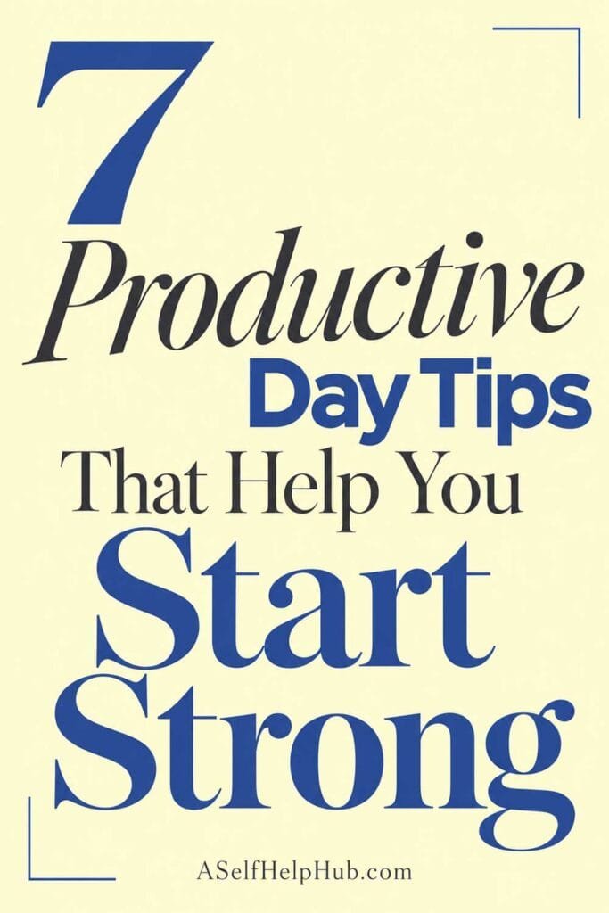 7 Productive Day Tips That Help You Start Strong