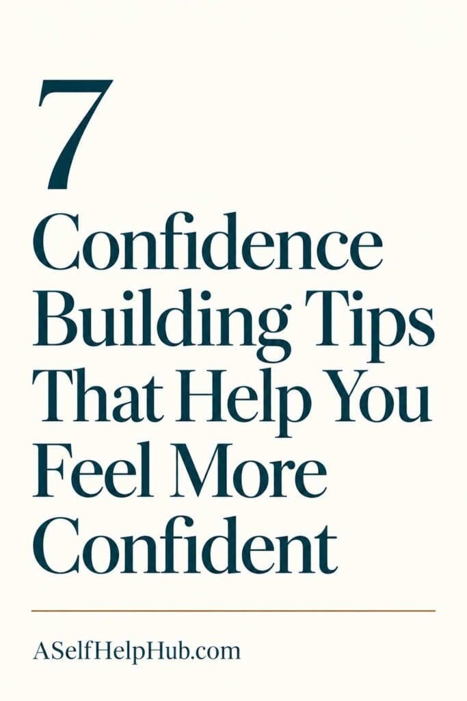 7 Confidence Building Tips That Help You Feel More Confident