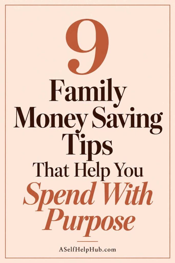 9 Family Money Saving Tips That Help You Spend With Purpose