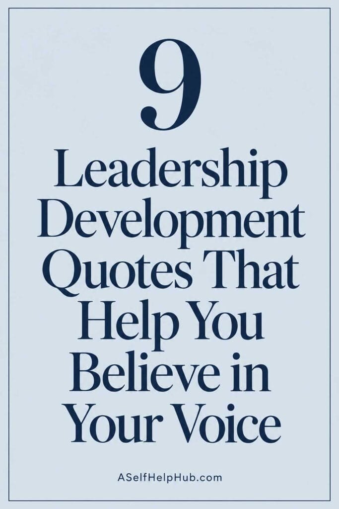 9 Leadership Development Quotes That Help You Believe in Your Voice